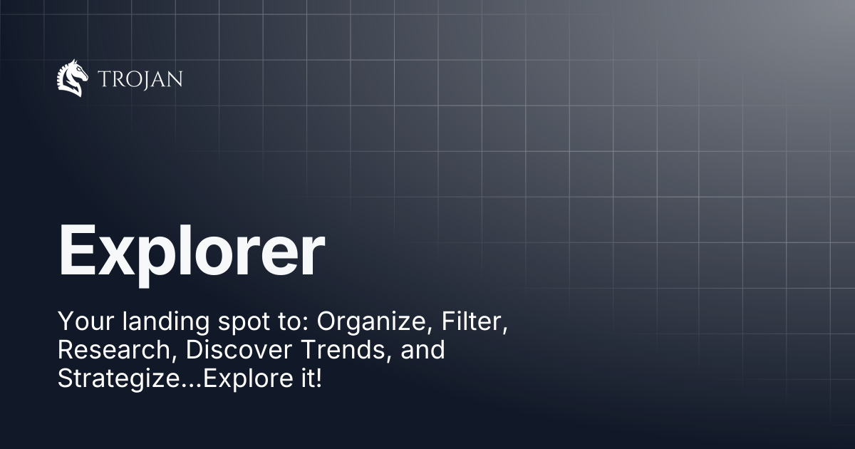 Explorer | Trojan Trading
